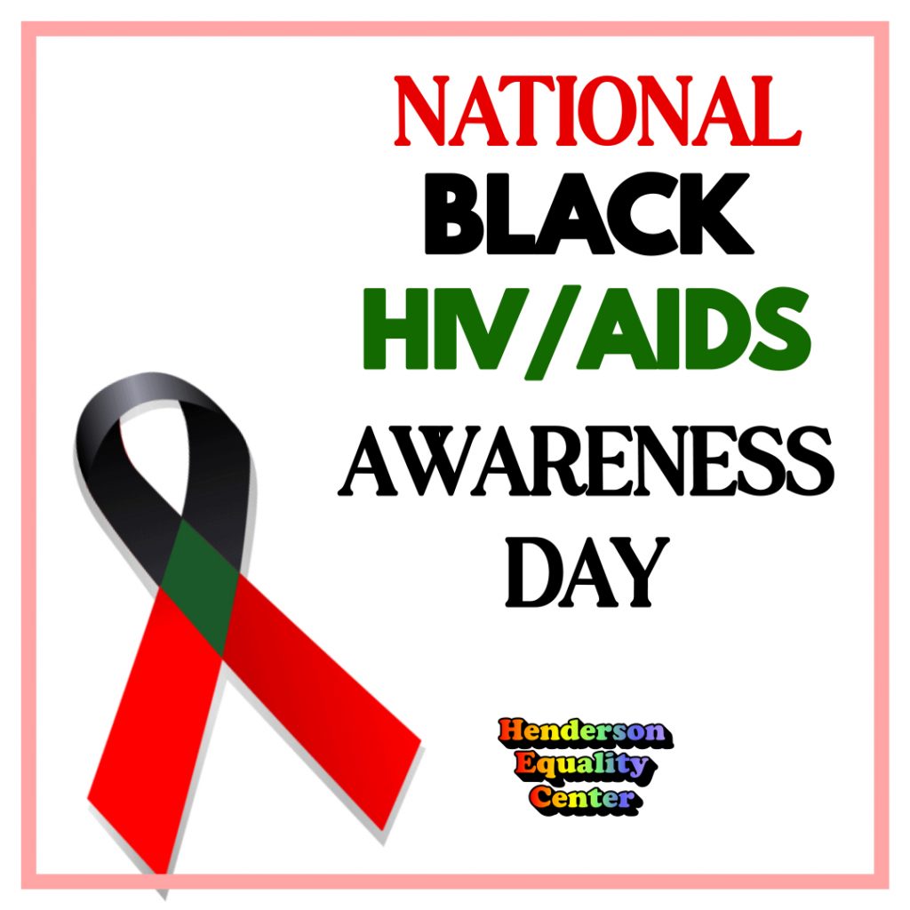 National Black HIV/AIDS Awareness Day - Henderson Equality Center